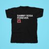 Sammy Sosa Chicago Cubs Forever Tshirt