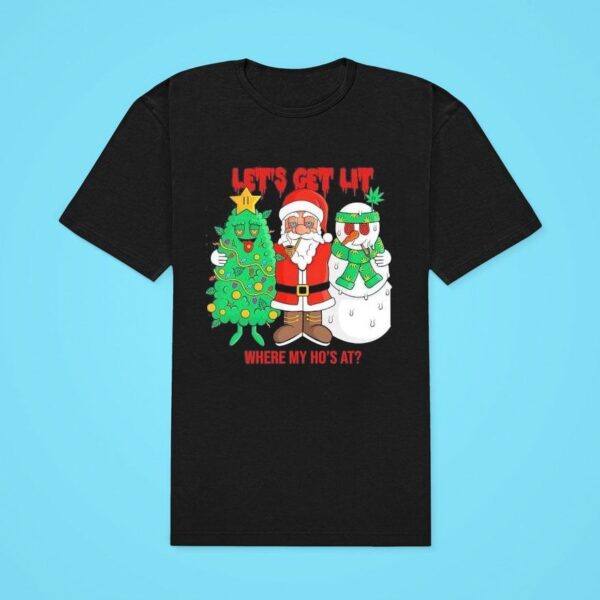 Santa Claus Let S Get Lit Where My Ho S At Christmas Classic Tshirt