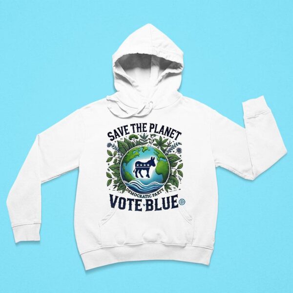 Save The Planet Democratic Party Vote Blue Hoodie