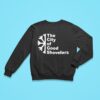 Snowflakes The City Of Good Shovelers Sweatshirt