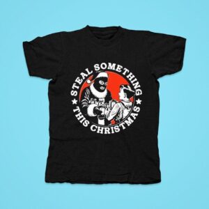 Steal Something This Christmas Tshirt