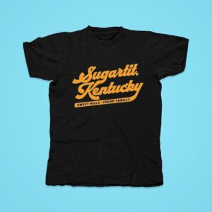 Sugartit Kentucky Sweet Hills Cheap Thrills Tshirt