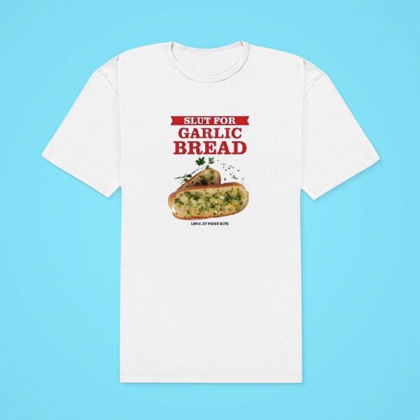 The Chivery Slut For Garlic Bread Love At First Bite Classic Tshirt