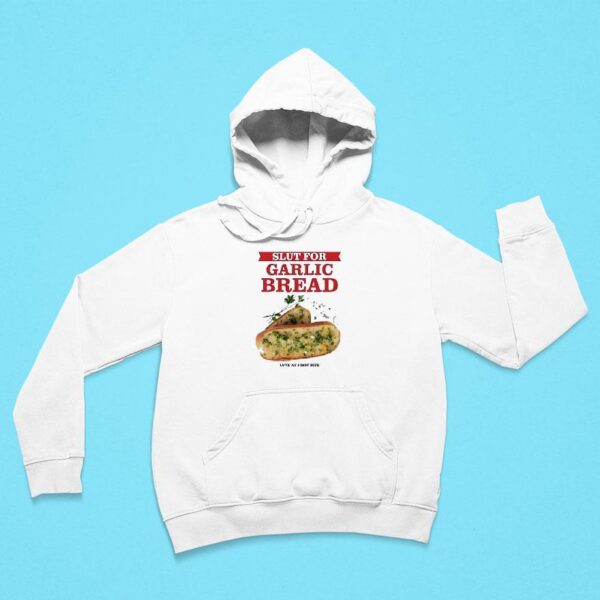 The Chivery Slut For Garlic Bread Love At First Bite Hoodie