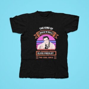 The King Of Rock N Roll Elvis Presley The Cool Once Vintage Tshirt