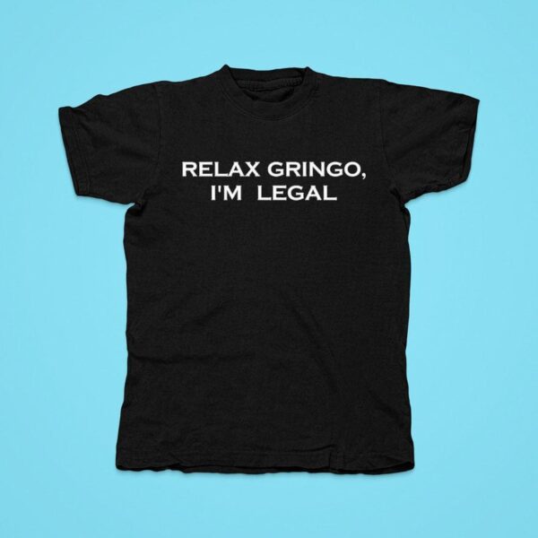 The Lsu Tigers Basketball Relax Gringo I M Legal Tshirt