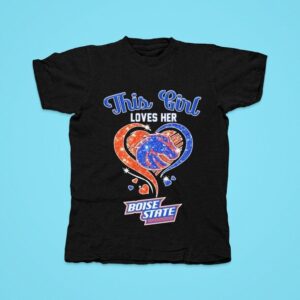 This Girl Loves Her Boise State Broncos Hear Tshirt