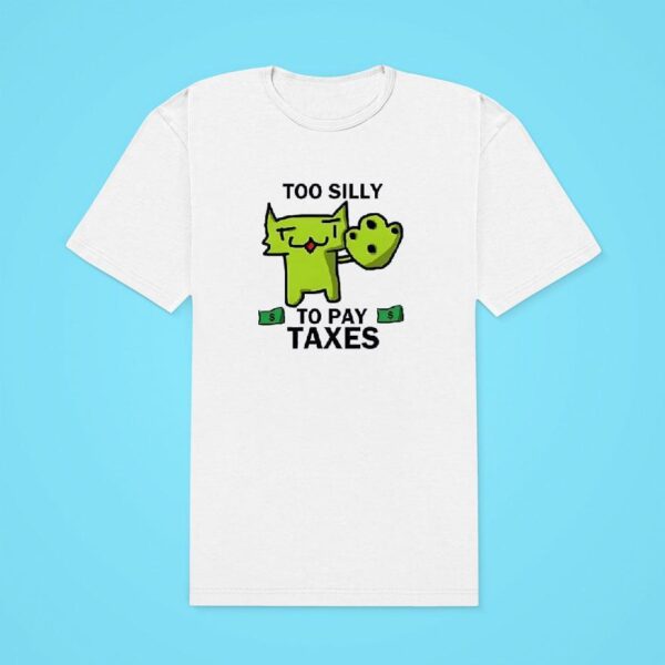 Too Silly For Taxes Classic Tshirt