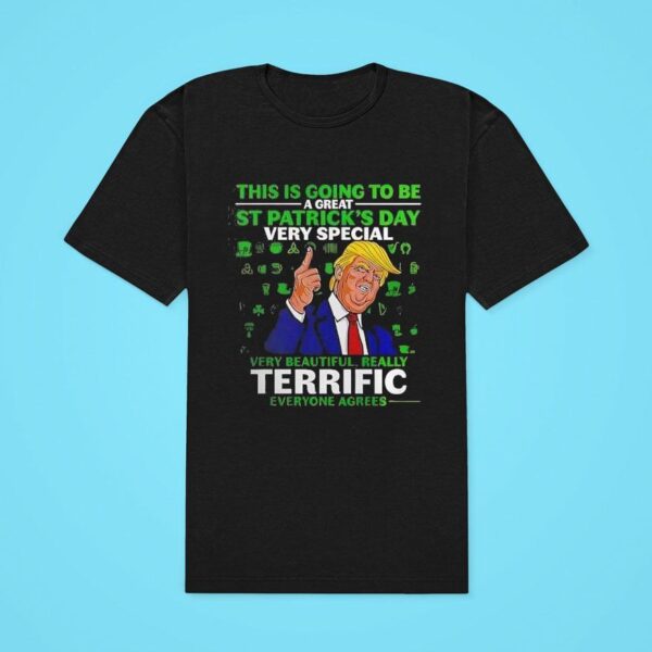 Trump This Is Going To Be A Great St Patrick S Day Very Special Classic Tshirt