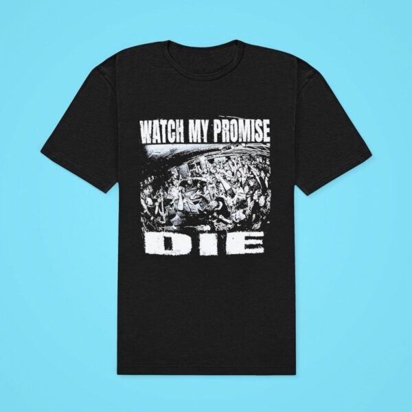 Watch My Promise Die Classic Tshirt