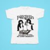 You Re Telling Me A Penguin Actually Wrote All Those Classics Tshirt